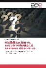 María Márquez Guerrero - Visibilización vs encubrimiento: el sexismo discursivo