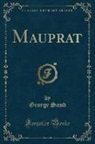 George Sand - Mauprat (Classic Reprint)