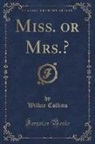 Wilkie Collins - Miss. or Mrs.? (Classic Reprint)