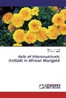 Subhas Bishnoi, Subhash Bishnoi, Nitesh D Polara, Nitesh D. Polara - Role of Micronutrients (FeSO4) in African Marigold