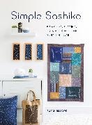  Briscoe Susan - Simple Sashiko - 8 Sashiko Sewing Projects for the Modern Home New Edition