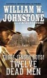 J A Johnstone, J. A. Johnstone, J.A. Johnstone, William W Johnstone, William W. Johnstone, William W./ Johnstone Johnstone - Twelve Dead Men