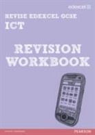 Nicky Hughes, David Waller - REVISE Edexcel: GCSE ICT Revision Workbook - Print and Digital Pack