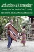 James M. (EDT)/ Graves Skibo, Michael W Graves, Michael W. Graves, James M Skibo, James M. Skibo, Miriam T Stark... - Archaeological Anthropology - Perspectives on Method and Theory