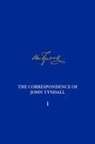 Geoffrey Cantor, Gowan Dawson - The Correspondence of John Tyndall, Volume 1