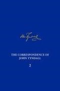 Melinda Baldwin, Janet Browne, Melinda Clare Baldwin Fulford - The Correspondence of John Tyndall, Volume 2 - The Correspondence, September 1843-December 1849