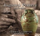 Stephen C. Compton, Stephen C./ Owen Compton, Ray Owen - Jugtown Pottery 1917-2017