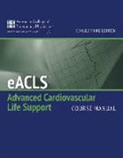 American College Of Emergency Physicians, American College of Emergency Physicians (Acep) - Eacls Course Manual (Revised)