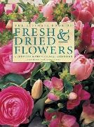 Fiona Barnett, Terence Moore - The Ultimate Book of Fresh & Dried Flowers - A Complete Guide to Floral Arranging