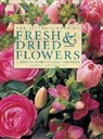 Fiona Barnett, Terence Moore - The Ultimate Book of Fresh & Dried Flowers