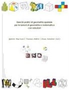 Guenter Maresch - Esercizi Pratici Di Geometria Spaziale Per Le Lezioni Di Geometria E Matematica Con Soluzioni