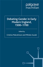Malcolmson, C Malcolmson, C. Malcolmson, SUZUKI, Suzuki, M. Suzuki - Debating Gender in Early Modern England, 1500-1700
