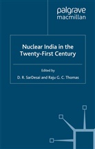 SarDesai, D SarDesai, D. SarDesai, THOMAS, Thomas, R. Thomas - Nuclear India in the Twenty-First Century