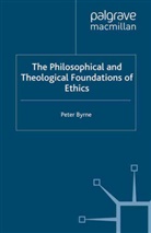P Byrne, P. Byrne - The Philosophical and Theological Foundations of Ethics