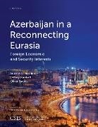 Oliver Backes, Andrew C Kuchins, Andrew C. Kuchins, Andrew C. Mankoff Kuchins, Jeffrey Mankoff - Azerbaijan in a Reconnecting Eurasia