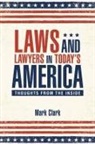 Mark Clark - Laws and Lawyers in Today's America
