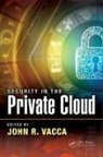 John R. (Techwrite Vacca, John R. Vacca, John R. (Techwrite Vacca, Vacca John R. - Security in the Private Cloud