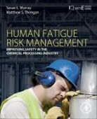 Susan Murray, Susan L. Murray, Susan L. (Ph.D. Murray, Matthew S. Thimgan, Matthew S. (Ph.D. Thimgan, Thimgan Matthew S. - Human Fatigue Risk Management