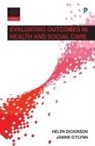 Helen Dickinson - Evaluating Outcomes in Health and Social Care