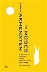 Jan Assmann - From Akhenaten to Moses