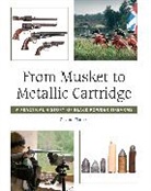 Oyvind Flatnes, Flatnes Oyvind, Ed Rogers - From Musket to Metallic Cartridge