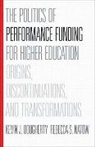 Kevin J Dougherty, Kevin J. Dougherty, Kevin J. (Associate Professor Dougherty, Kevin J. Natow Dougherty, Rebecca S Natow, Rebecca S. Natow... - Politics of Performance Funding for Higher Education