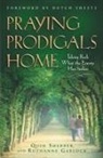 Ruthanne Garlock, Dutch Sheets, Quin Sherrer - Praying Prodigals Home