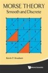 Kevin P Knudson, Kevin P Knudson, Kevin P. Knudson - Morse Theory: Smooth And Discrete