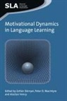 Zoltán Dörnyei &amp; Peter D Macintyre, Zoltan Dornyei, Zoltán Dörnyei, Alastair Henry, Peter D Macintyre, Peter D. Macintyre - Motivational Dynamics in Language Learning