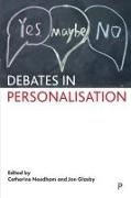 Catherine Needham, Jon Glasby, Jon (University of Birmingham) Glasby, Catherine Needham, Catherine (University of Birmingham) Needham - Debates in Personalisation