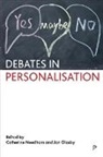 Catherine Needham, Jon Glasby, Jon (University of Birmingham) Glasby, Catherine Needham, Catherine (University of Birmingham) Needham - Debates in Personalisation