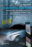 Rem Kroll, Remo Kroll, Frank-Rainer Schurich, Rem Kroll, Remo Kroll, Schurich... - Transitleichen in der DDR