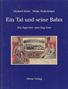 Michael Heim, Helge Hufschläger - Ein Tal und seine Bahn