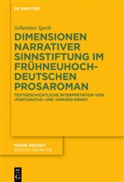 Sebastian Speth - Dimensionen narrativer Sinnstiftung im frühneuhochdeutschen Prosaroman