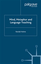 R Holme, R. Holme - Mind, Metaphor and Language Teaching