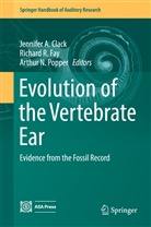 Jennifer A. Clack, Richard R Fay, Richard R. Fay, Arthur N Popper, Arthur N Popper, Arthur N. Popper... - Evolution of the Vertebrate Ear