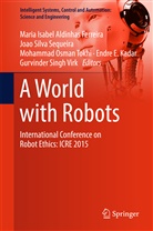 Maria Isabel Aldinhas Ferreira, Endre E. Kadar, Endre Kadar, Mohammad Osman Tokhi et al, Joa Silva Sequeira, Joao Silva Sequeira... - A World with Robots