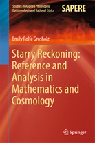Emily R. Grosholz, Emily Rolfe Grosholz - Starry Reckoning: Reference and Analysis in Mathematics and Cosmology