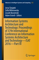 Leszek Borzemski, Leszek Borzemski et al, Adam Grzech, Jerzy Swiatek, Jerzy Świątek, Zofi Wilimowska... - Information Systems Architecture and Technology: Proceedings of 37th International Conference on Information Systems Architecture and Technology - ISAT 2016 - Part III