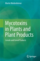 Martin Weidenbörner - Mycotoxins in Plants and Plant Products