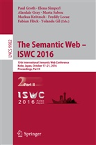 Fabian Flöck, Yolanda Gil, Alasdair Gray, Alasdair Gray et al, Paul Groth, Markus Krötzsch... - The Semantic Web - ISWC 2016
