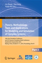 Xia Song, Xiao Song, Yunjie Wu, Lin Zhang - Theory, Methodology, Tools and Applications for Modeling and Simulation of Complex Systems