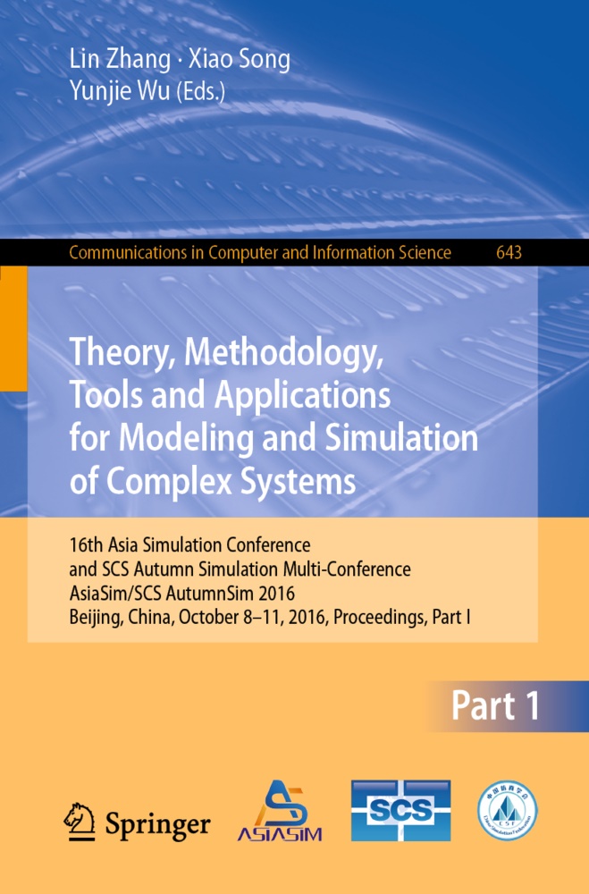 Xia Song, Xiao Song, Yunjie Wu, Lin Zhang - Theory, Methodology, Tools and Applications for Modeling and Simulation of Complex Systems - 16th Asia Simulation Conference and Autumn Simulation Multi-Conference, AsiaSim/SCS AutumnSim 2016, Beijing, China, October 8-11, 2016, Proceedings, Part I