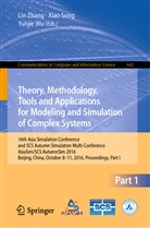 Xia Song, Xiao Song, Yunjie Wu, Lin Zhang - Theory, Methodology, Tools and Applications for Modeling and Simulation of Complex Systems