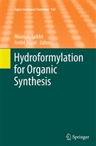 Mann, Mann, André Mann, Maurizi Taddei, Maurizio Taddei - Hydroformylation for Organic Synthesis
