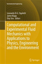 Jaim Klapp, Jaime Klapp, Leonardo Di G. Sigalotti, Eloy Sira - Computational and Experimental Fluid Mechanics with Applications to Physics, Engineering and the Environment