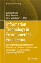 Burkhardt Funk, Jorge Marx Gómez, Jorge Marx Gómez, Pete Niemeyer, Peter Niemeyer - Information Technology in Environmental Engineering