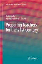 Zeichner, Zeichner, Kenneth Zeichner, Xudon Zhu, Xudong Zhu - Preparing Teachers for the 21st Century