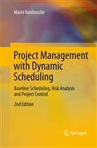 Mario Vanhoucke - Project Management with Dynamic Scheduling