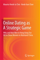 Kwok-Bun Chan, Maurice Kwok-t Choi, Maurice Kwok-to Choi - Online Dating as A Strategic Game